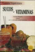 Cozinha Vegetariana: Sucos e Vitaminas