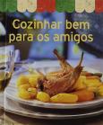 Cozinhar Bem para os Amigos