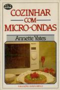 Cozinhar com Micro - Ondas