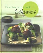 Cozinhar com o Wok - Legumes