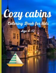 Cozy Cabins Coloring Book For Kids Age 4-12