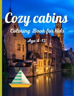 Bertrand.pt - Cozy Cabins Coloring Book For Kids Age 4-12