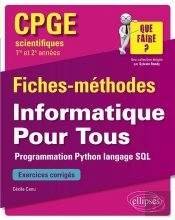 Cpge Scientifiques ; 1re Et 2e Années ; Fiches-Méthodes ; Informatique Pour Tous ; Programme Python Et Langage Sql (Édition 2018)
