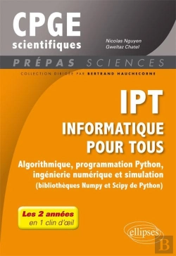 Bertrand.pt - Cpge Scientifiques ; Ipt Informatique Pour Tous ; Algorithmique, Programmation Python, Ingénierie Numérique Et Simulation (Édition 2018)