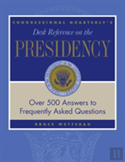 Bertrand.pt - Cq'S Desk Reference On The Presidency