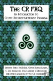 Cr Faq - An Introduction To Celtic Reconstructionist Paganism