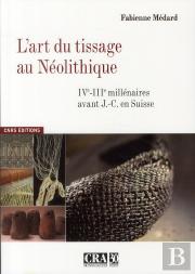 Cra ; Le Tissage Au Néolithique En Suisse