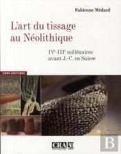 Cra ; Le Tissage Au Néolithique En Suisse