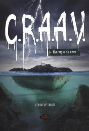 C.R.A.A.V. Tome 1 : Thérapie De Choc