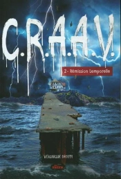 C.R.A.A.V. Tome 2 : Rémission Temporelle
