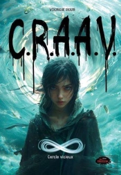 C.R.A.A.V. Tome 6 : Cercle Vicieux