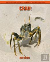 Crab! An Educational Children'S Book About Crab With Fun Facts