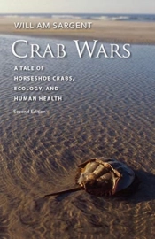 Crab Wars - A Tale Of Horseshoe Crabs, Ecology, And Human Health
