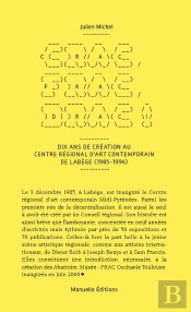 Crac, Frac, Drac ! : Dix Ans De Creation Au Centre Regional D'Art Contemporain De Labege