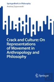Crack And Culture: On Representations Of Movement In Anthropology And Philosophy
