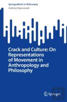 Crack And Culture: On Representations Of Movement In Anthropology And Philosophy