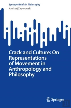 Bertrand.pt - Crack And Culture: On Representations Of Movement In Anthropology And Philosophy