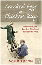 Cracked Eggs And Chicken Soup - A Memoir Of Growing Up Between The Wars