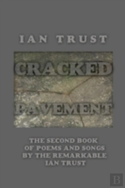Bertrand.pt - Cracked Pavement: The Second Book Of Poems And Songs By The Remarkable Ian Trust