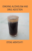 Cracking Alcoholism And Drug Addiction