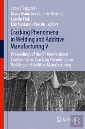 Cracking Phenomena In Welding And Additive Manufacturing V