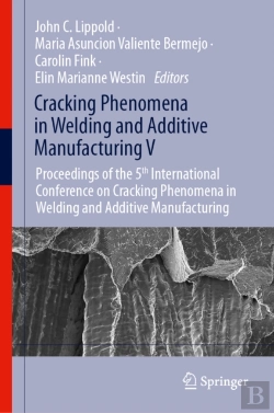 Bertrand.pt - Cracking Phenomena In Welding And Additive Manufacturing V