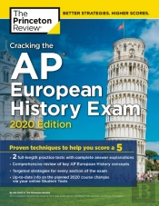 Cracking The Ap European History Exam, 2020 Edition