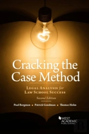 Cracking The Case Method, Legal Analysis For Law School Success