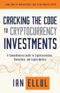 Cracking The Code To Cryptocurrency Investments