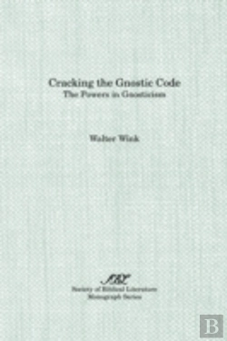 Bertrand.pt - Cracking The Gnostic Code: The Powers Of Gnosticism
