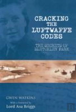 Bertrand.pt - Cracking The Luftwaffe Codes: The Secrets Of Bletchley Park