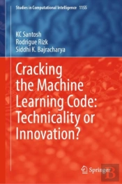 Cracking The Machine Learning Code: Technicality Or Innovation?