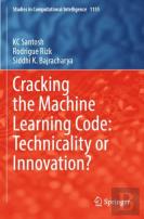 Cracking The Machine Learning Code: Technicality Or Innovation?