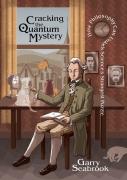 Cracking The Quantum Mystery