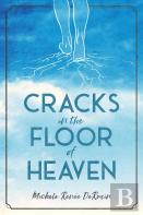 Cracks In The Floor Of Heaven