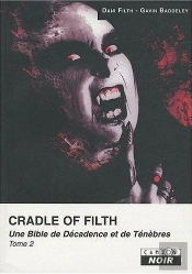 Cradle Of Filth T.2 ; Une Bible De Décadence Et De Ténèbres