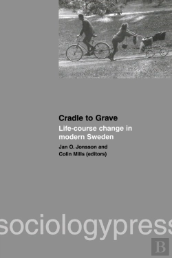 Bertrand.pt - Cradle To Grave: Life-Course Change In Modern Sweden