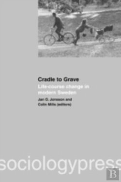 Bertrand.pt - Cradle To Grave: Life-Course Change In Modern Sweden