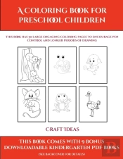 Craft Ideas (A Coloring Book For Preschool Children): This Book Has 50 Extra-Large Pictures With Thick Lines To Promote Error Free Coloring To Increas