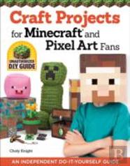 Craft Projects For Minecraft And Pixel Art Fans