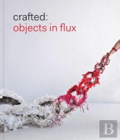 Crafted: Objects In Flux