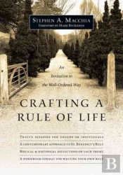 Crafting A Rule Of Life Â€“ An Invitation To The Wellâ€“Ordered Way