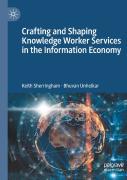 Crafting And Shaping Knowledge Worker Services In The Information Economy