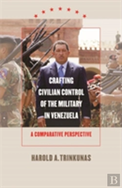 Bertrand.pt - Crafting Civilian Control Of The Military In Venezuela