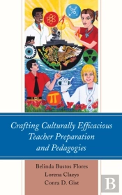 Crafting Culturally Efficacious Teacher Preparation And Pedagogies