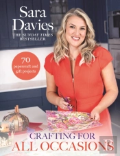 Crafting For All Occasions With Sara Davies