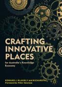 Crafting Innovative Places For Australiaâ€™S Knowledge Economy