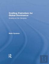 Crafting Patriotism For Global Dominance