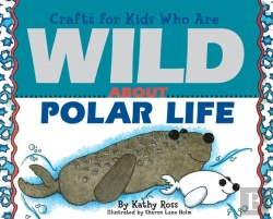 Bertrand.pt - Crafts For Kids Who Are Wild About Polar Life