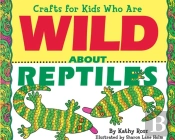 Crafts For Kids Who Are Wild About Reptiles